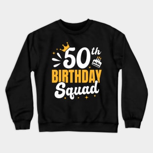 50th birthday squad Crewneck Sweatshirt